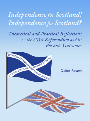 cover image of Independence for Scotland! Independence for Scotland? Theoretical and Practical Reflections on the 2